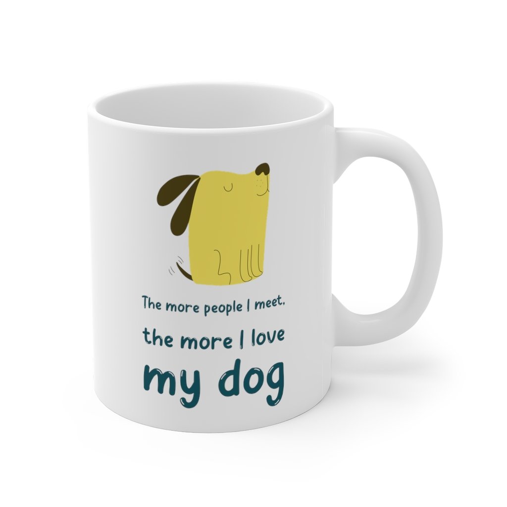 The More People I Meet, The More I Love My Dog Mug - Pawfection