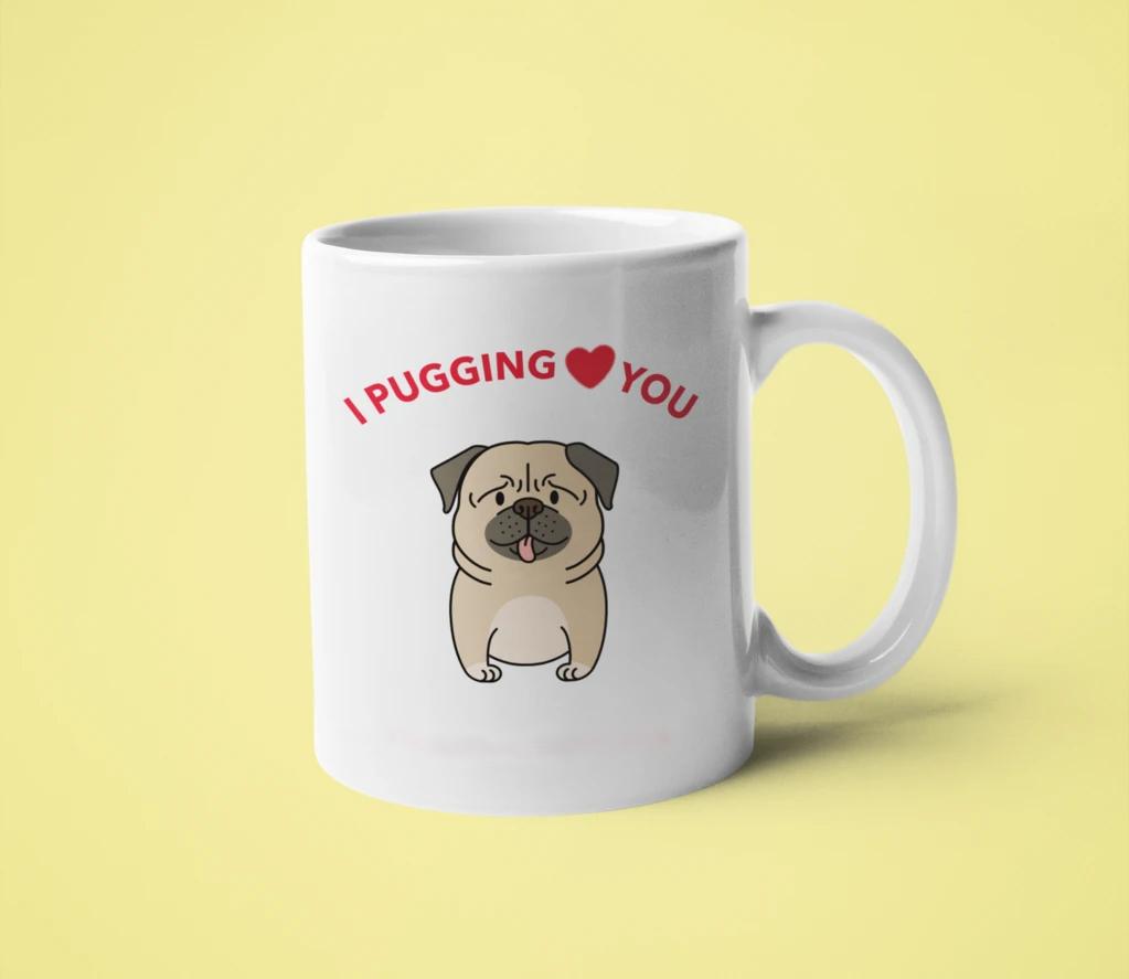 I Pugging Love You Mug - Pawfection